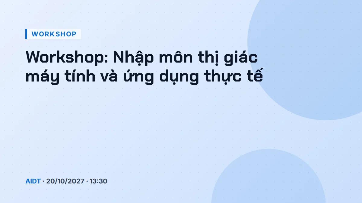 Workshop: Nhập môn thị giác máy tính và ứng dụng thực tế