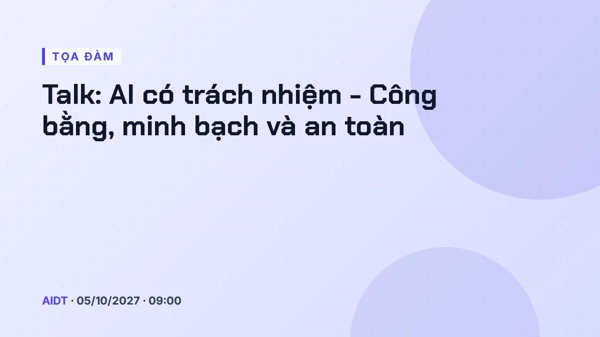 Talk: Responsible AI - Fairness, Transparency and Safety